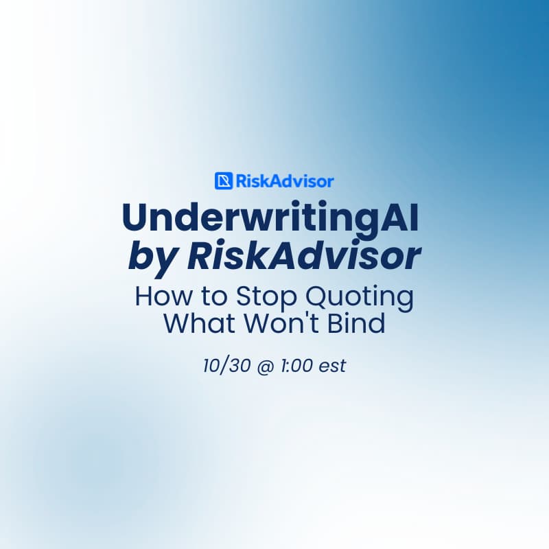 Cover Image for UnderwritingAI by RiskAdvisor: How to Stop Quoting What Won't Bind