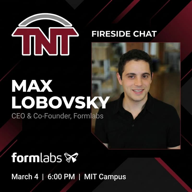 Cover Image for Fireside Chat with Formlabs CEO Max Lobovsky |           Presented by TNT