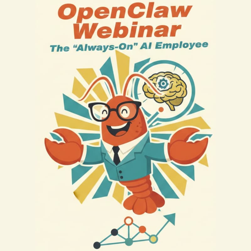 Cover Image for OpenClaw Webinar: The "Always-On" AI Employee (Demo + Q&A)
