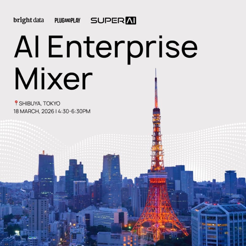 Cover Image for AI Enterprise Mixer: With Plug and Play Japan, Bright Data and SuperAI