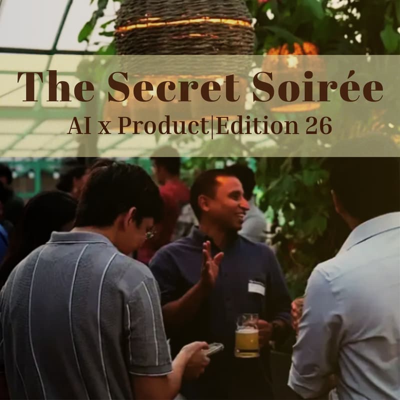 Cover Image for The Secret Soirée: AI x Product Edition | Edition 26