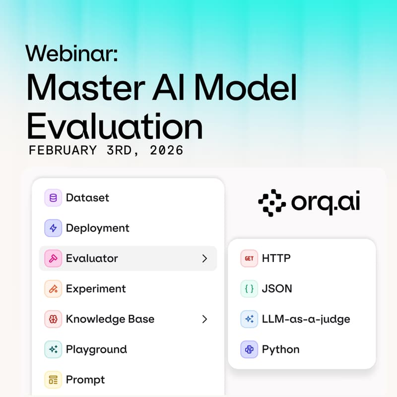 Cover Image for Webinar: Master AI Model Evaluation with Orq.ai Experiments Module