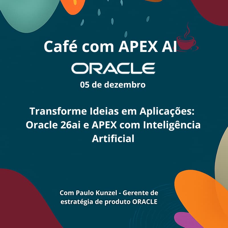 Cover Image for Transforme Ideias em Aplicações: Oracle 26ai e APEX com Inteligência Artificial