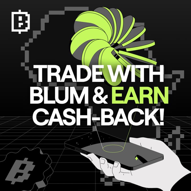 Cover Image for TRADE AND EARN CASHBACK WITH BLUM.