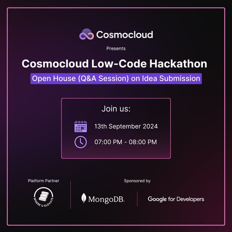 Cover Image for Open House Q&A Session for the Cosmocloud Low-Code Hackathon!