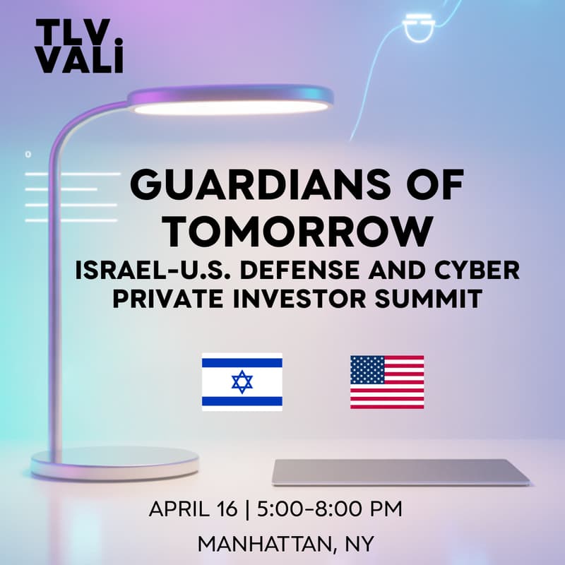 Cover Image for Guardians of Tomorrow: Israel-U.S. Defense and Cyber Private Investor Summit
