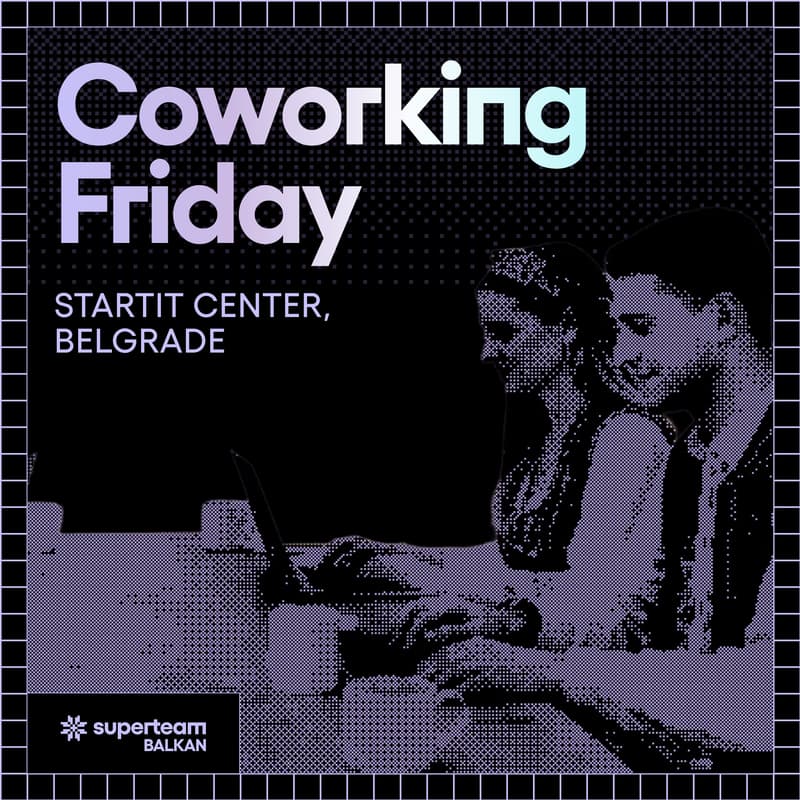Cover Image for Coworking Fridays Belgrade | Superteam Balkan