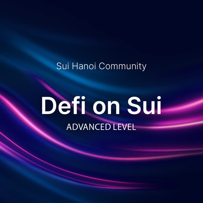 Cover Image for Sui Community Hanoi: Defi Advanced Level