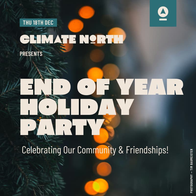Cover Image for Climate North Presents: End of Year Holiday Party 🎉✨