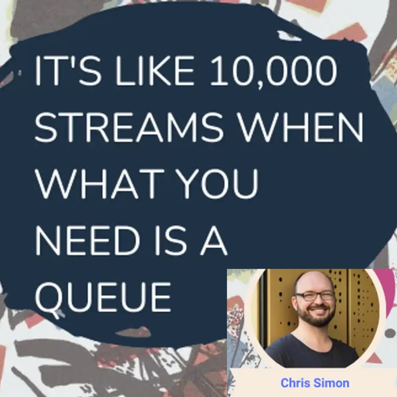 Cover Image for Chris Simon – It’s like 10,000 streams when what you need is a queue