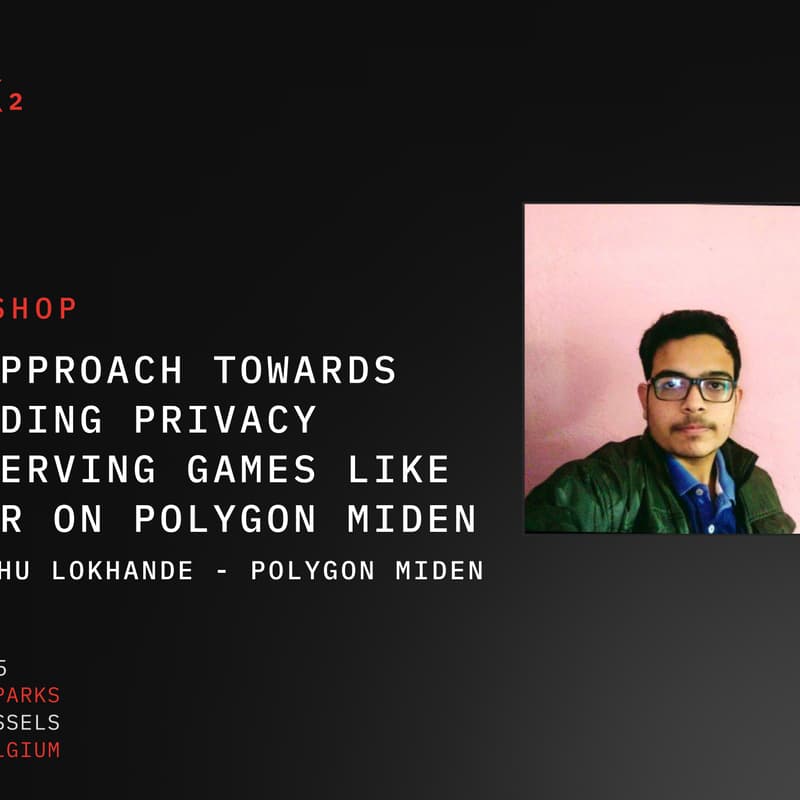 Cover Image for Workshop | An Approach towards building privacy preserving games like Poker on Polygon Miden