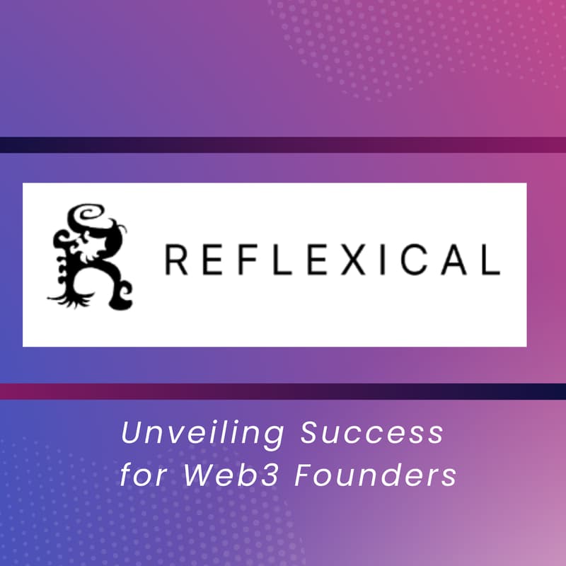 Cover Image for Reflexical - Unveiling Success for Web3 Founders