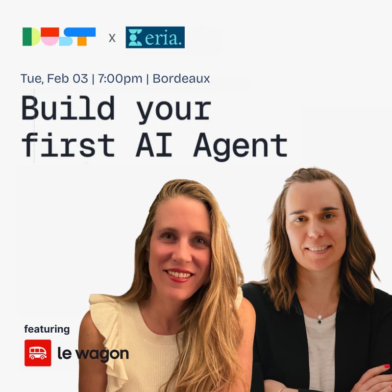 Cover Image for Build Your First AI Agent | Dust x Eria ft. Le Wagon