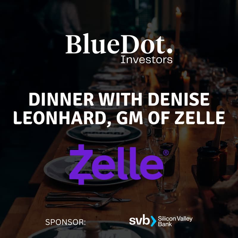 Cover Image for Blue Dot Investors: Dinner with Denise Leonhard, GM of Zelle
