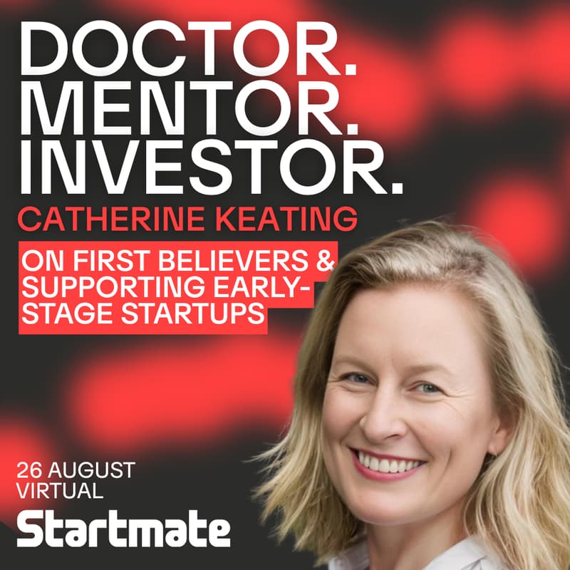 Cover Image for Doctor. Mentor. Investor. Catherine Keating on First Believers & supporting early-stage startups