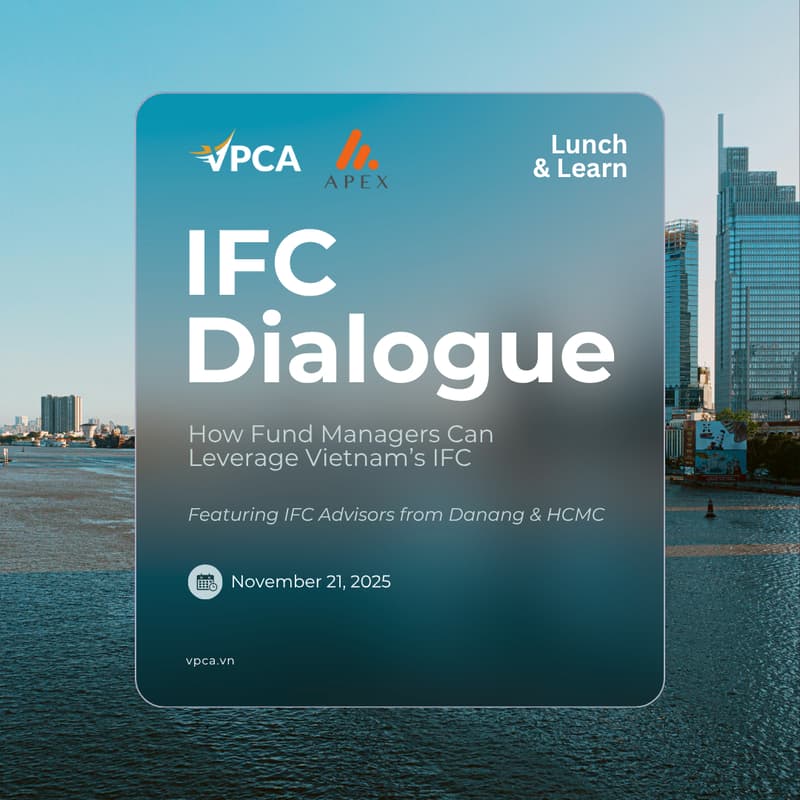 Cover Image for VPCA Lunch & Learn: How Fund Managers Can Leverage Vietnam’s IFC, co-hosted by Apex Group