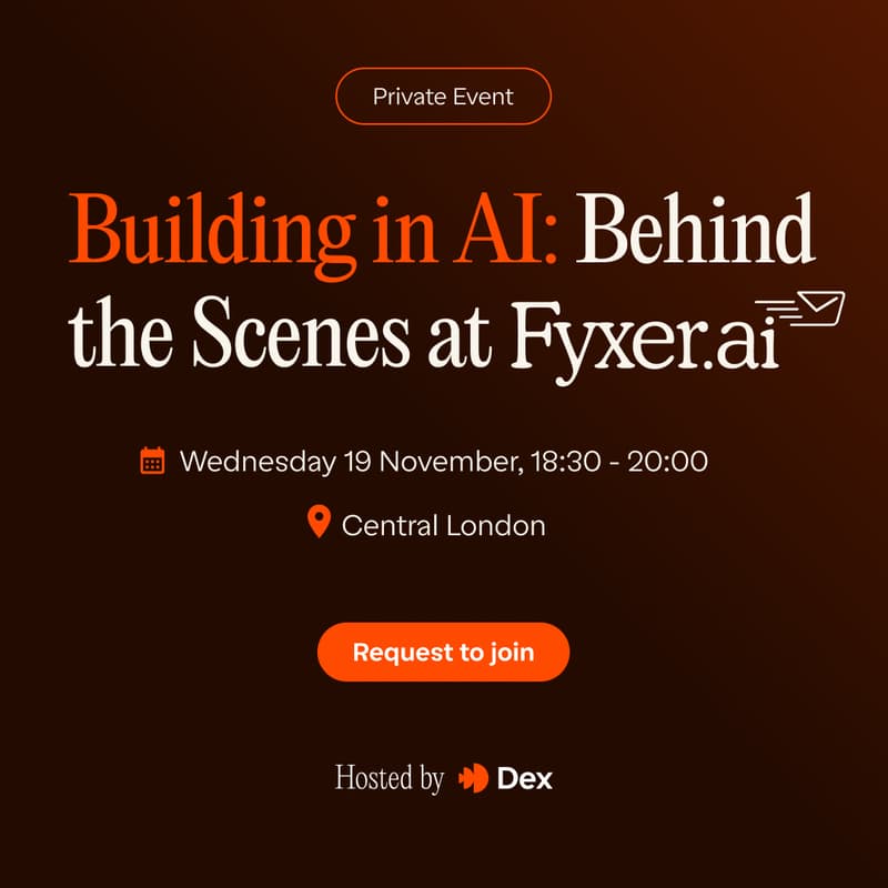 Cover Image for Building in AI: Behind the Scenes at Fyxer with Dex