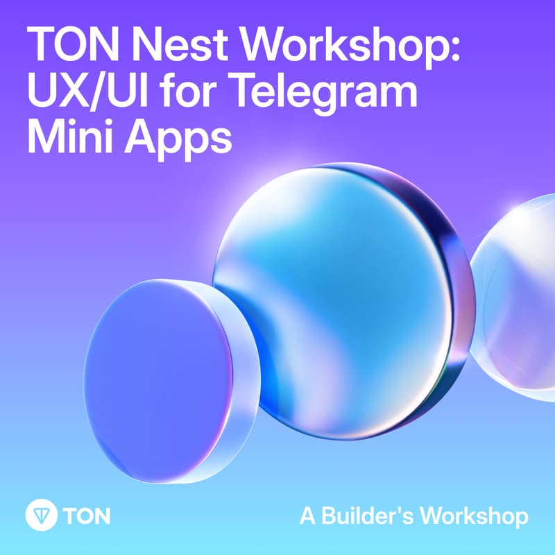 Cover Image for TON Nest Workshop: UX/UI for Telegram Mini Apps