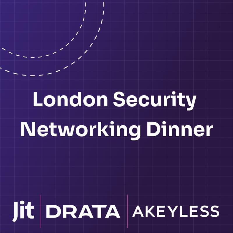 Cover Image for Jit, Drata, and Akeyless Present: London Security Networking Dinner