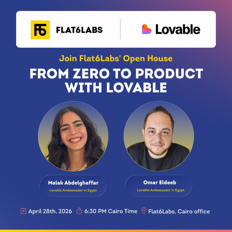 Cover Image for Flat6Labs Open House | From 0 to Product with Lovable