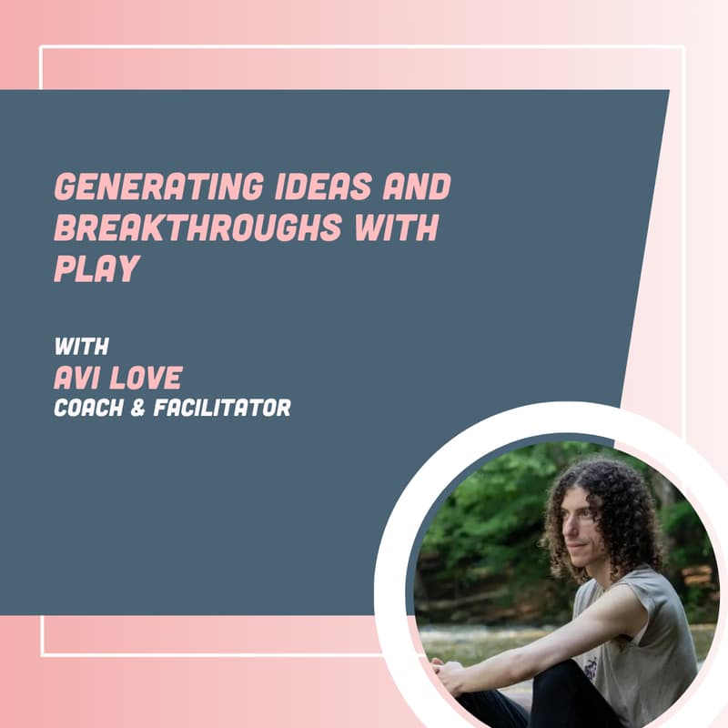 Cover Image for Generating Ideas and Breakthroughs with Play (10/1)