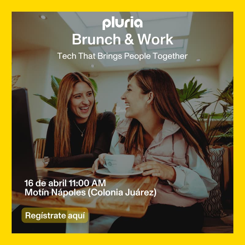 Cover Image for Brunch & Work by Pluria - CDMX Abril 2026