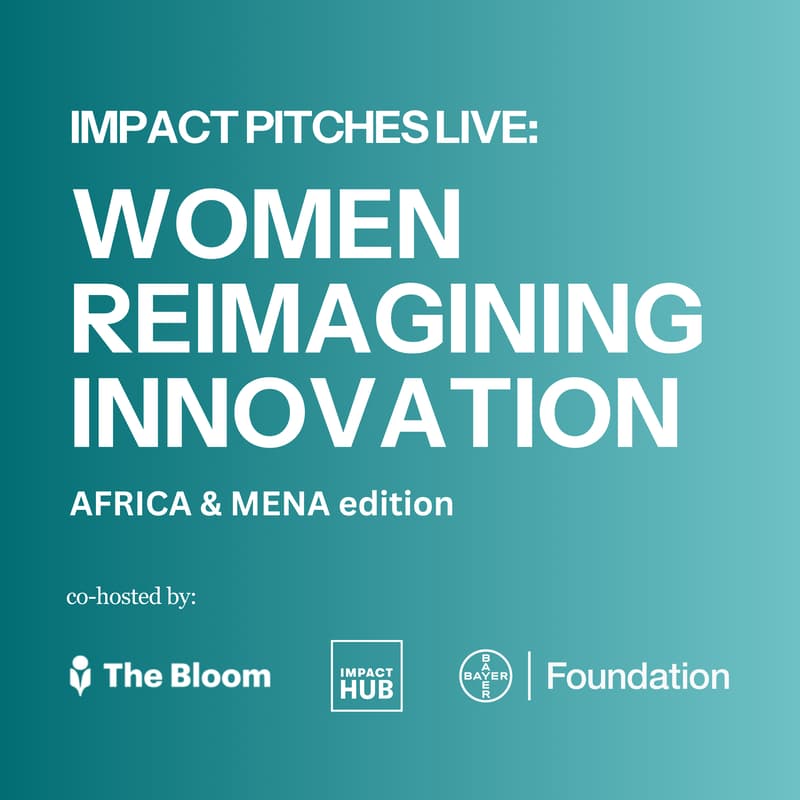 Cover Image for Impact Pitches Live: Women Reimagining Innovation – Africa & MENA Edition