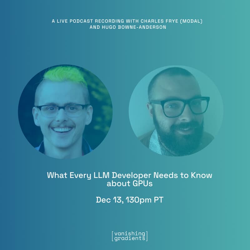 Cover Image for What Every LLM Developer Needs to Know About GPUs with Charles Frye