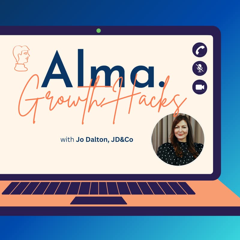 Cover Image for Alma Growth Hacks | Leadership and Board Mastery with Jo Dalton