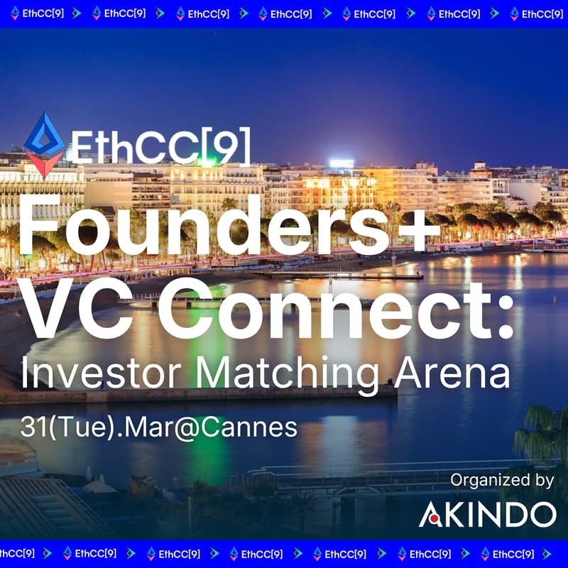 Cover Image for EthCC[9] Founders + VC Connect: Investor Matching Arena