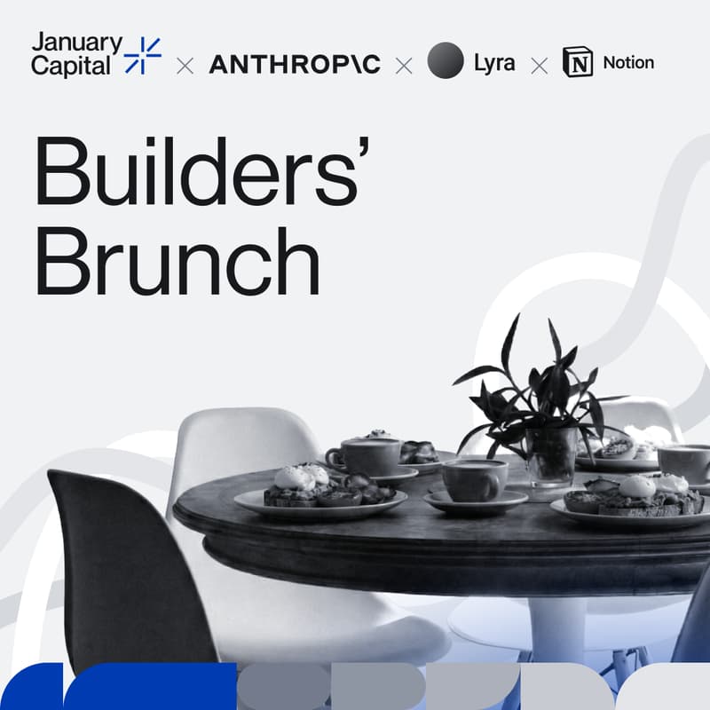Cover Image for January Capital x Anthropic x Lyra x Notion: Builders' Brunch