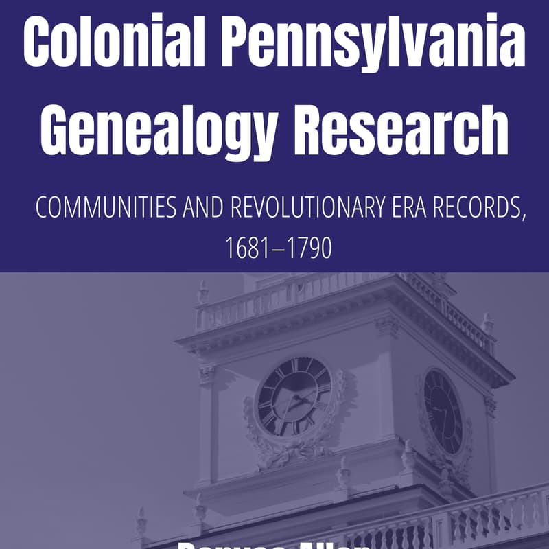 Cover Image for Live Book Walkthrough + Q&A: Colonial Pennsylvania Genealogy Research