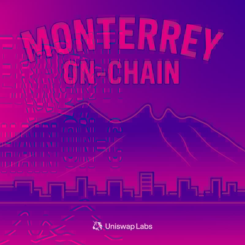 Cover Image for Monterrey on-chain by Uniswap Labs