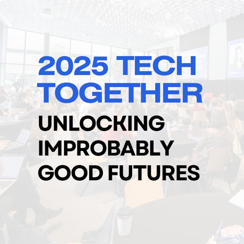 Cover Image for 2025 Tech Together: Unlocking Improbably Good Futures