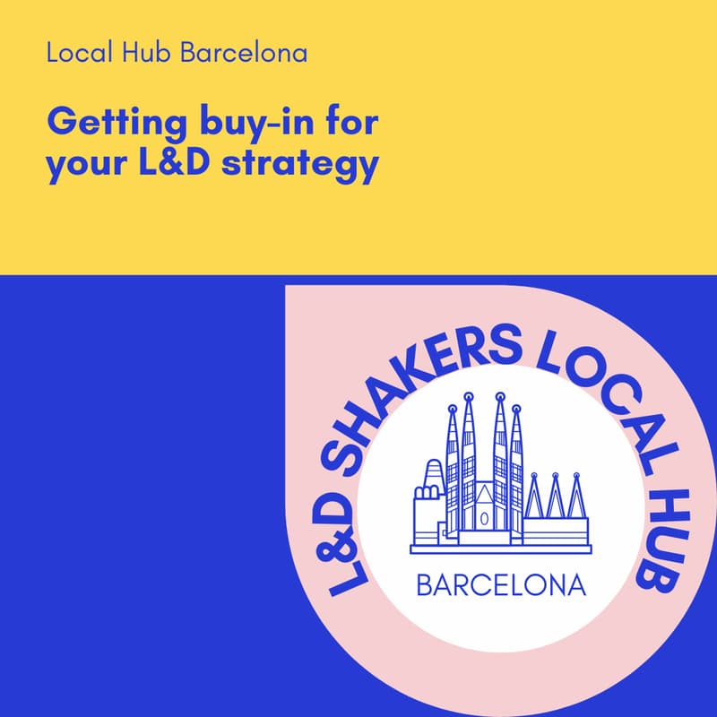 Cover Image for Local Hub Barcelona: Getting buy-in for your L&D strategy