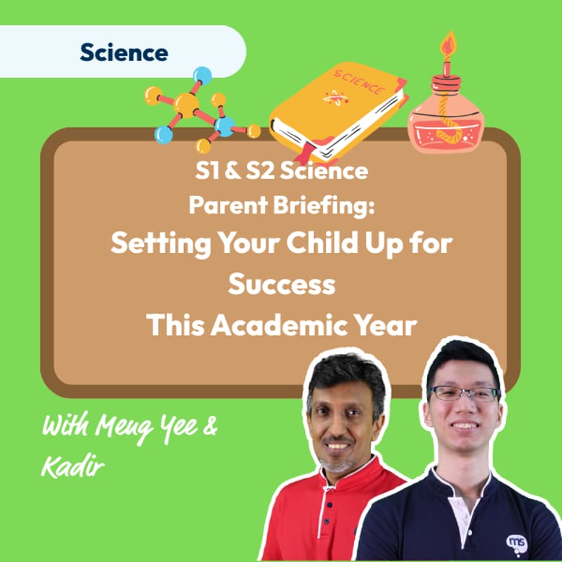 Cover Image for Secondary 1 & 2 Science Parent Briefing: Setting Your Child Up for Success This Academic Year