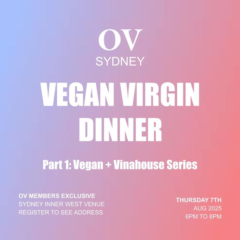 Cover Image for Sydney OV Member "Vegan Virgin" Dinner – August 2025 (Part 1 of 2: “Vegan + Vinahouse” Series)