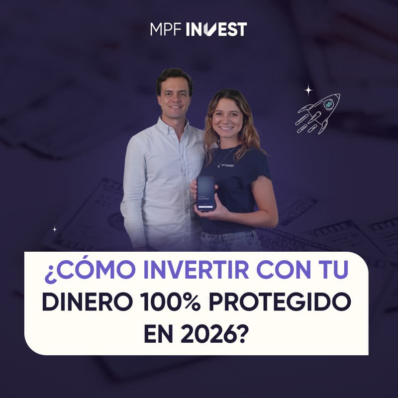 Cover Image for ¿Cómo invertir con tu dinero 100% protegido en 2026?