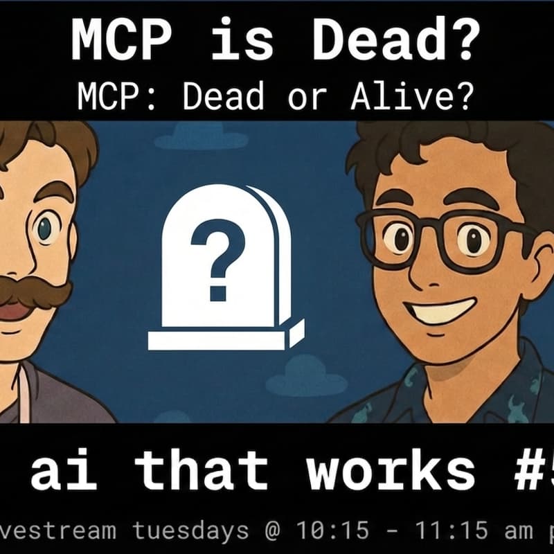 Cover Image for 🦄 ai that works: MCP is Dead?