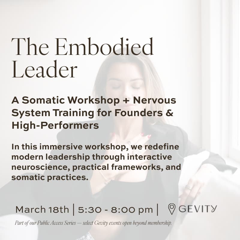Cover Image for The Embodied Leader: A Somatic Workshop + Nervous System Training for Founders & High-Performers at Gevity