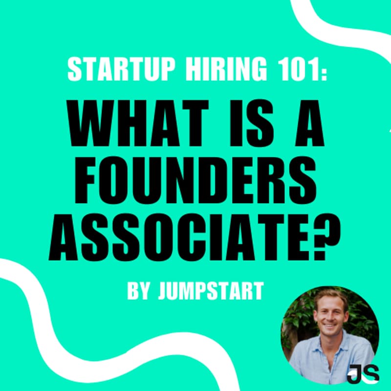 Cover Image for Startup Hiring 101: What is a Founder's Associate?