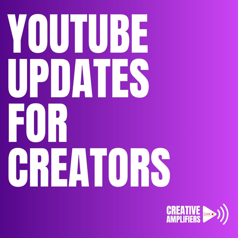 Cover Image for Creative Amplifiers Live - Top 5 YouTube Updates For Creators