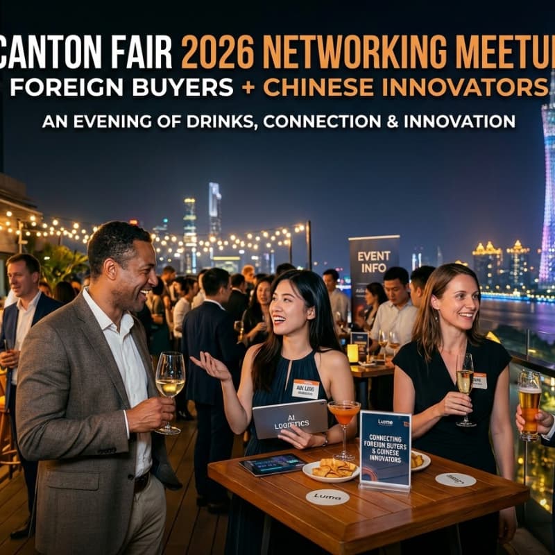 Cover Image for Canton Fair 2026 Networking Meetup: Foreign Buyers + Chinese Innovators