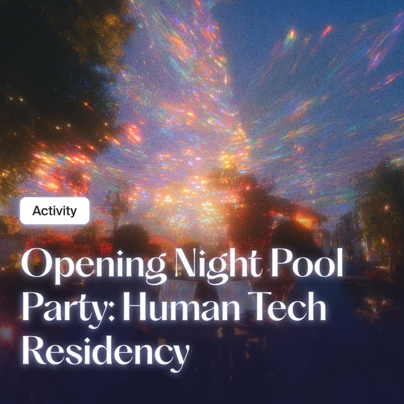 Cover Image for Opening Night Pool Party: Human Tech Residency