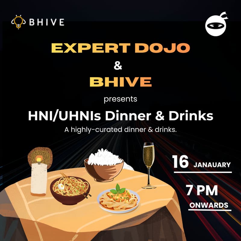 Cover Image for Expert Dojo x BHIVE : HNI/UHNIs Dinner & Drinks