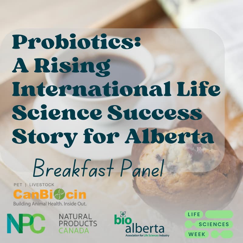 Cover Image for Probiotics: A rising international life science success story for Alberta - Breakfast Panel