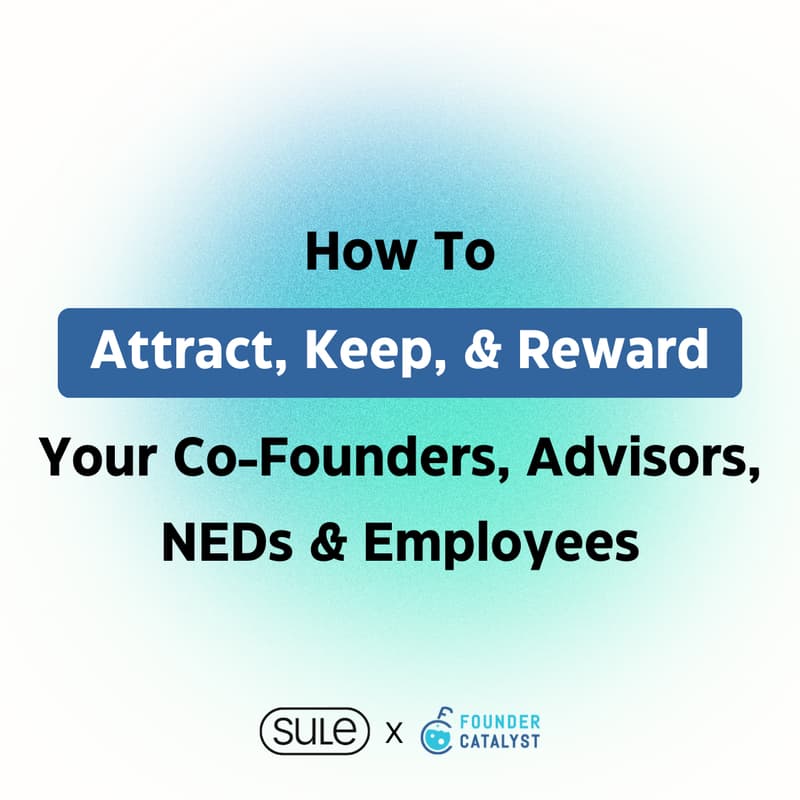 Cover Image for How to Attract, Keep, and Reward your Co-Founders, Advisors, NEDs and Employees