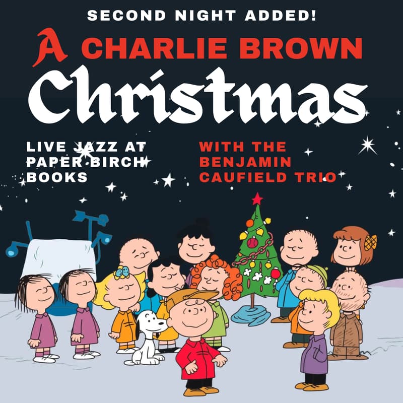 Cover Image for SECOND NIGHT! A Charlie Brown Christmas LIVE w/ The Ben Caufield Trio