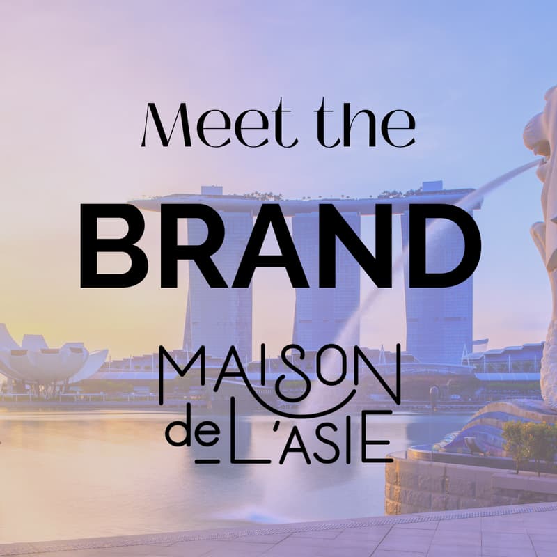 Cover Image for Meet The Brand: Maison de L'Asie