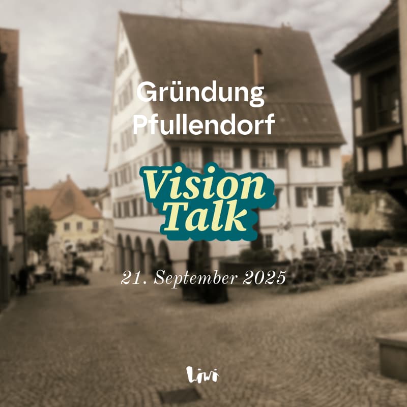 Cover Image for Vision Talk - Gründung Pfullendorf